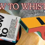 HOW TO WHISTLE